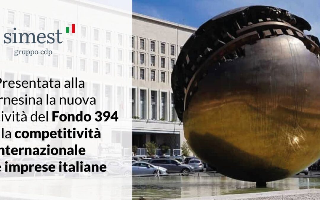 Presentata alla Farnesina la nuova operatività del Fondo 394 per la competitività internazionale delle imprese italiane